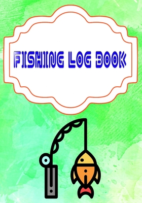 Fishing Log Book For Kids And Adults: Gps Tracker Fish Finder