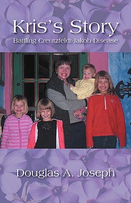 Kris's Story: Battling Creutzfeldt-Jakob Disease Cover Image