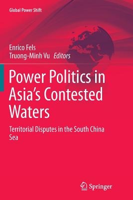 Power Politics in Asia's Contested Waters: Territorial Disputes in the South China Sea (Global Power Shift) Cover Image