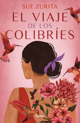 El viaje de los colibríes / The Journey of the Hummingbirds By Sue Zurita Cover Image