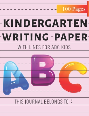 Handwriting Practice Paper ABC: Kindergarten Writing Paper with