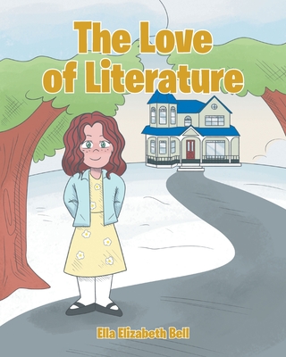 The Love of Literature By Ella Elizabeth Bell Cover Image