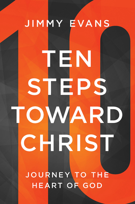 Ten Steps Toward Christ: Journey to the Heart of God Cover Image