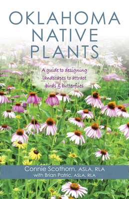 Oklahoma Native Plants: A Guide to Designing Landscapes to Attract Birds and Butterflies