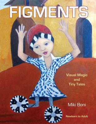 Figments: Visual Magic & Tiny Tales Cover Image