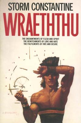 Wraeththu: The Enchantments of Flesh and Spirit, The Bewitchments of Love and Hate, The Fulfilments of Fate and Desire By Storm Constantine Cover Image