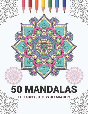 Mandala Adult Coloring Book: Adult Coloring Book Mandalas | Mandalas for  Stress Relief and Relaxation