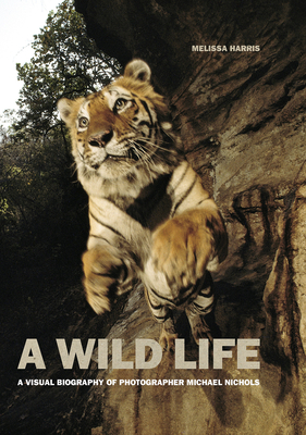 A Wild Life: A Visual Biography of Photographer Michael Nichols (Signed Edition) Cover Image