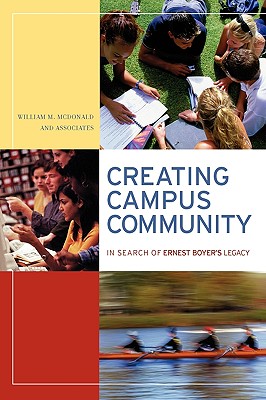 Creating Campus Community: In Search of Ernest Boyer's Legacy By William M. McDonald (Editor) Cover Image