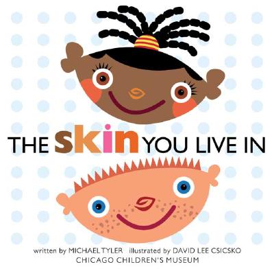 The Skin You Live In By Michael Tyler, David Lee Csicsko (Illustrator) Cover Image