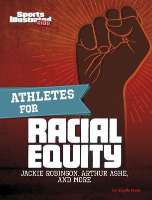 Athletes for Racial Equity: Jackie Robinson, Arthur Ashe, and More Cover Image