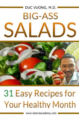 Big-Ass Salads: 31 Easy Recipes for Your Healthy Month Cover Image
