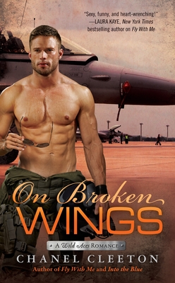 On Broken Wings (A Wild Aces Romance #3) By Chanel Cleeton Cover Image
