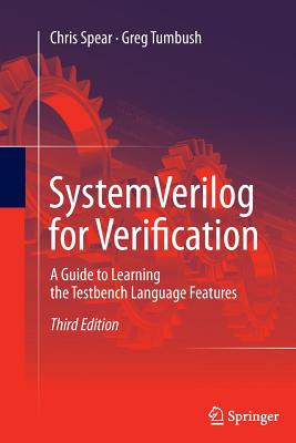 Systemverilog for Verification: A Guide to Learning the Testbench Language Features Cover Image