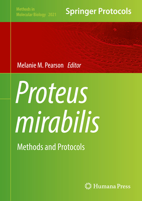Proteus Mirabilis: Methods and Protocols (Methods in Molecular Biology #2021)