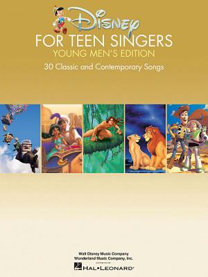 Disney for Teen Singers - Young Men's Edition: Classic and Contemporary Songs Especially Suitable for Teens Cover Image