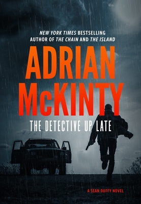 The Detective Up Late (Sean Duffy #7) By Adrian McKinty Cover Image