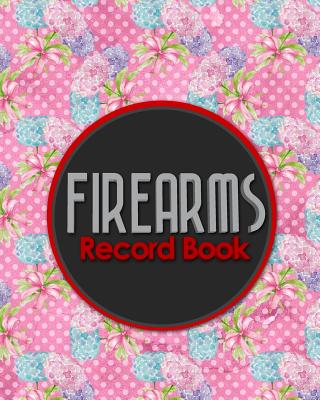 Firearms Record Book: Acquisition And Disposition Record Book, Personal Firearms Record Book, Firearms Inventory Book, Gun Ownership, Hydran Cover Image