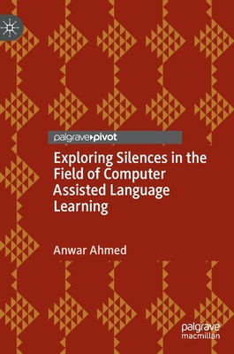 Exploring Silences in the Field of Computer Assisted Language Learning Cover Image