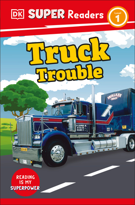 DK Super Readers Level 1 Truck Trouble By DK Cover Image