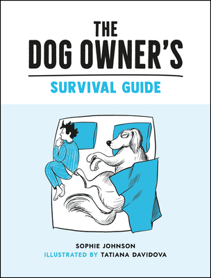 The Dog Owner's Survival Guide By Sophie Johnson Cover Image