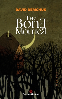 The Bone Mother By David Demchuk Cover Image