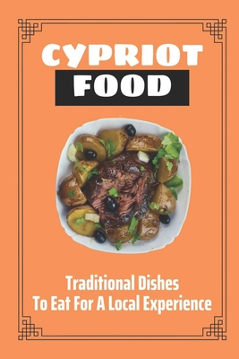 Cypriot Food: Traditional Dishes To Eat For A Local Experience: Cyprus Food Menu Cover Image