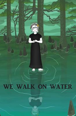 We Walk on Water Cover Image
