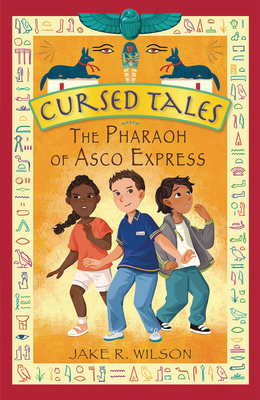 The Pharaoh of Asco Express By Jake R. Wilson, Sian James (Illustrator) Cover Image