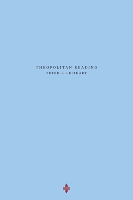 Theopolitan Reading By Peter J. Leithart Cover Image