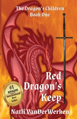 Red Dragon's Keep (Dragon's Children #1) By Natli K. Vanderwerken Cover Image