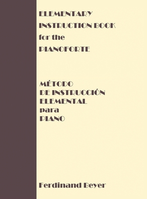Elementary Instruction Book for the Pianoforte/Metodo de Instruccion Elemental para Piano Cover Image