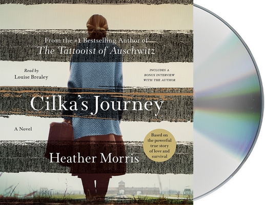 Cilka's Journey: A Novel By Heather Morris, Louise Brealey (Read by) Cover Image