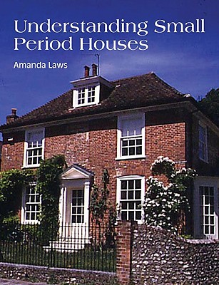 Understanding Small Period Houses Cover Image