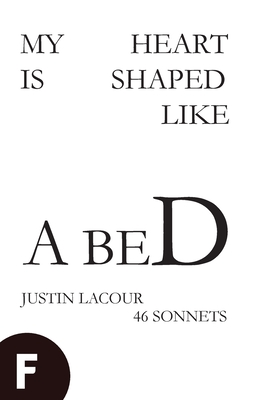 My Heart is Shaped Like a Bed: 46 Sonnets Cover Image