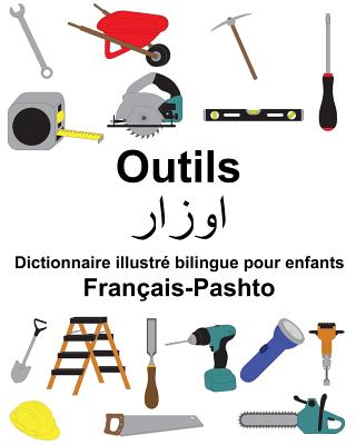 Français-Pashto Outils Dictionnaire illustré bilingue pour enfants By Suzanne Carlson (Illustrator), Richard Carlson Jr Cover Image
