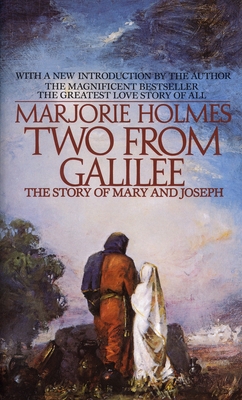 Two From Galilee: The Story Of Mary And Joseph By Marjorie Holmes Cover Image