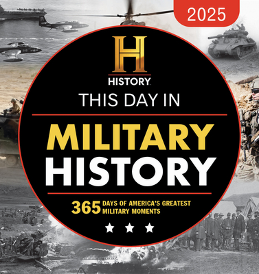 2025 History Channel This Day in Military History Boxed Calendar: 365 Days of America's Greatest Military Moments (Moments in HISTORY™ Calendars)