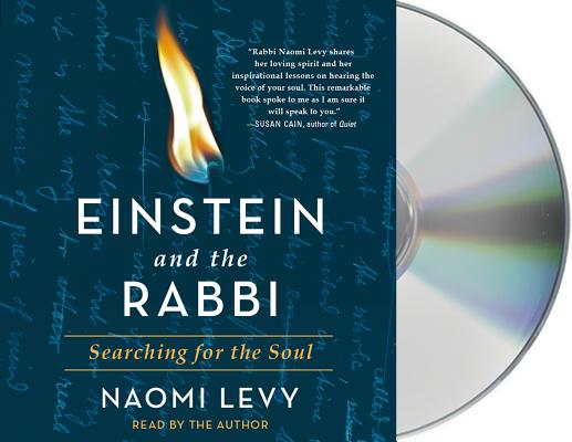 Einstein and the Rabbi: Searching for the Soul By Naomi Levy, Naomi Levy (Read by) Cover Image