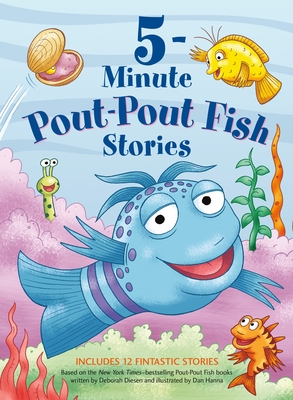 5-Minute Pout-Pout Fish Stories (A Pout-Pout Fish Mini Adventure #12) By Deborah Diesen, Dan Hanna (Illustrator) Cover Image