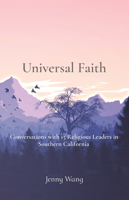 Universal Faith: Conversations with 15 Religious Leaders in Southern California Cover Image