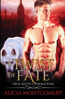 Twist of Fate: True Mates Generations Book 1
