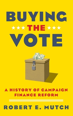Buying the Vote: A History of Campaign Finance Reform Cover Image