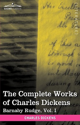 The Complete Works of Charles Dickens (in 30 Volumes, Illustrated): Barnaby Rudge, Vol. I By Charles Dickens Cover Image