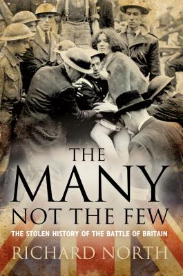The Many Not The Few: The Stolen History of the Battle of Britain Cover Image