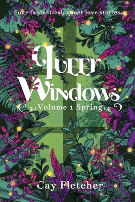 Queer Windows: Volume 1 Spring Cover Image