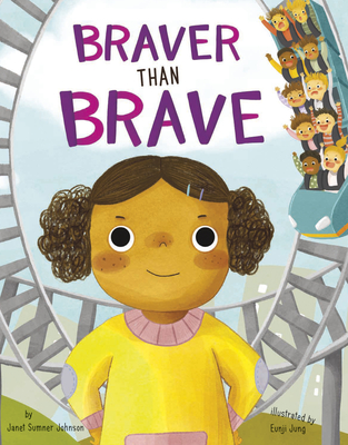 Braver Than Brave By Janet Sumner Johnson, Eunji Jung (Illustrator) Cover Image