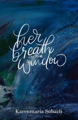 Her Breath on the Window (Carnegie Mellon University Press Poetry Series )