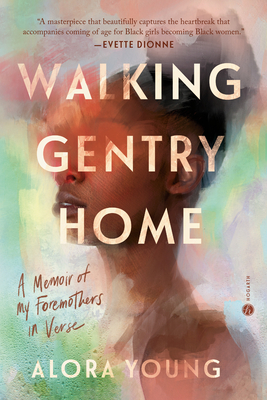 Walking Gentry Home: A Memoir of My Foremothers in Verse By Alora Young Cover Image