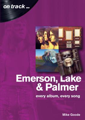 Emerson On Track Every Song Lake & Palmer : Every Album